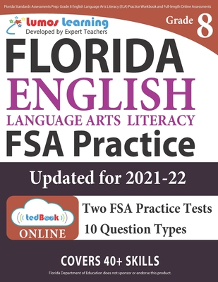 Florida Standards Assessments Prep: Grade 8 English Language Arts Literacy (ELA) Practice Workbook and Full-length Online Assessments: FSA Study Guide - Learning, Lumos