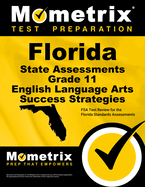 Florida State Assessments Grade 11 English Language Arts Success Strategies Study Guide: FSA Test Review for the Florida Standards Assessments