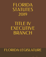 Florida Statutes 2019 Title IV Executive Branch