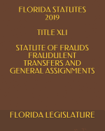 Florida Statutes 2019 Title XLI Statute of Frauds Fraudulent Transfers and General Assignments