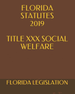 Florida Statutes 2019 Title XXX Social Welfare