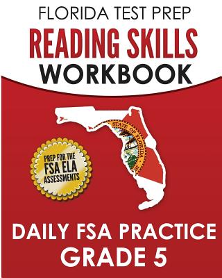 FLORIDA TEST PREP Reading Skills Workbook Daily FSA Practice Grade 5: Preparation for the Florida Standards Assessments (FSA) - Hawas, F