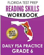 Florida Test Prep Reading Skills Workbook Daily FSA Practice Grade 6: Preparation for the Florida Standards Assessments (Fsa)