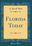 Florida Today (Classic Reprint)