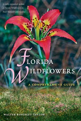 Florida Wildflowers: A Comprehensive Guide - Taylor, Walter Kingsley