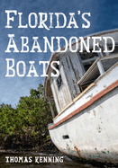 Florida's Abandoned Boats