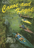 Florida's Fabulous Canoe and Kayak Trail Guide - Williams, Winston (Editor), and Carmichael, Pete (Photographer), and Ohr, Tim (Text by)