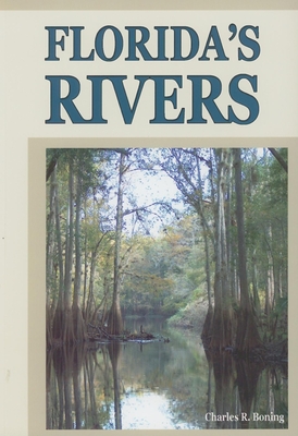 Florida's Rivers - Boning, Charles R