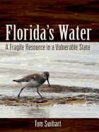 Florida's Water: A Fragile Resource in a Vulnerable State