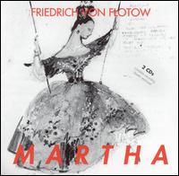 Flotow: Martha - Else Tegetthoff (vocals); Erna Berger (vocals); Eugen Fuchs (vocals); Franz Sauer (vocals); Josef Greindl (vocals);...