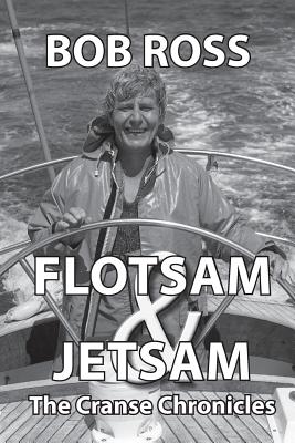 Flotsam & Jetsam: The Cranse Chronicles - Ross, Bob