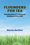 Flounders for Tea: Recollections of a Galloway Childhood 1934-1945