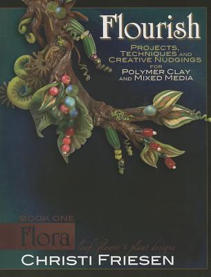 Flourish Book 1 Flora: Leaf, Flower, and Plant Designs - Friesen, Christi