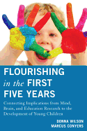 Flourishing in the First Five Years: Connecting Implications from Mind, Brain, and Education Research to the Development of Young Children