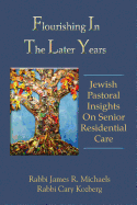 Flourishing in the Later Years: Jewish Pastoral Insights on Senior Residential Care