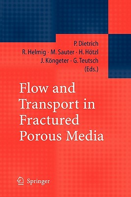 Flow and Transport in Fractured Porous Media - Dietrich, Peter (Editor), and Helmig, Rainer (Editor), and Sauter, Martin (Editor)