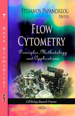 Flow Cytometry: Principles, Methodology & Applications - Papandreou, Stefanos (Editor)