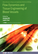 Flow Dynamics and Tissue Engineering of Blood Vessels