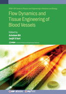 Flow Dynamics and Tissue Engineering of Blood Vessels