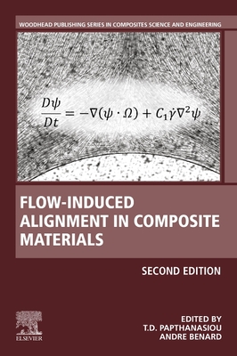 Flow-Induced Alignment in Composite Materials - Papathanasiou, T.D. (Editor), and Benard, Andre (Editor)