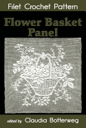 Flower Basket Panel Filet Crochet Pattern: Complete Instructions and Chart