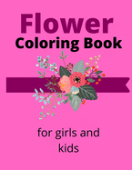 Flower Coloring Book: coloring book for kids and girls, valentines gifts book, coloring books for adults