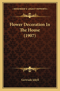 Flower Decoration in the House (1907)