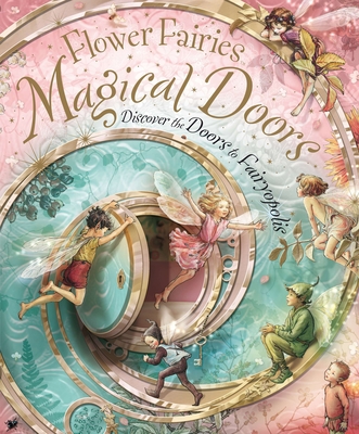Flower Fairies Magical Doors: Discover the Doors to Fairyopolis - Barker, Cicely Mary
