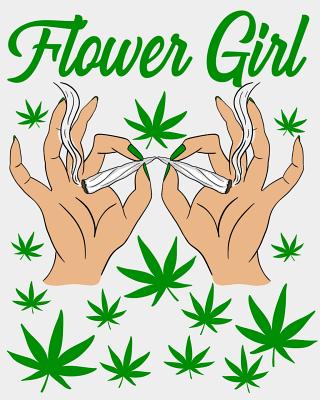 Flower Girl: A Cannabis Log Book to Record Your Best Buds - Lee, Asa H