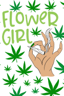 Flower Girl: A Notebook for the Stoner Chick and Marijuana User