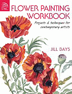 Flower Painting Workbook: Projects & Techniques for Contemporary Artists