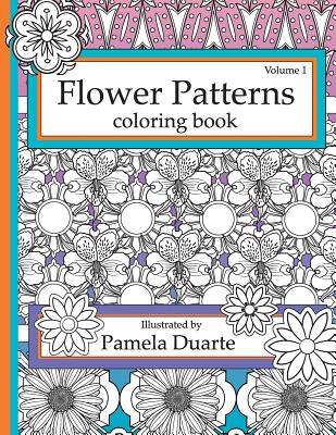 Flower Patterns Coloring Book, Volume1 - Duarte, Pamela