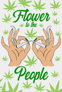 Flower to the People: A Notebook for Marijuana Advocates