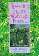 Flowering, Fruiting and Foliage Vines: A Gardner's Guide