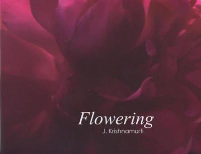 Flowering: J. Krishnamurti - Blau, Evelyne, and Mendizza, Michael