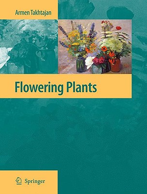 Flowering Plants - Takhtajan, Armen, Professor