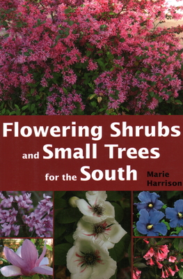 Flowering Shrubs & Small Trees for the South - Harrison, Marie