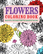 Flowers Coloring Book: Beautiful Pictures from the Garden of Nature