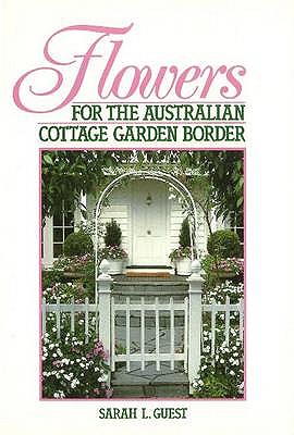 Flowers for the Australian cottage garden border - Guest, Sarah