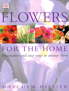 Flowers for the Home - Hillier, Malcolm, and Hayward, Stephen (Photographer)