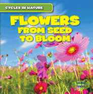 Flowers: From Seed to Bloom