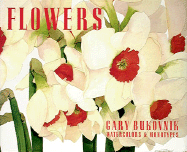 Flowers: Gary Bukovnik Watercolors and Monotypes - Gordon, Judith, and White, James J, and Johnson, Robert Flynn