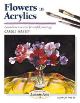Flowers in Acrylics - Massey, Carole