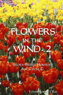 Flowers in the Wind 2: Story-Based Homilies for Cycle C