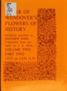 Flowers of History: 1215 to 1235 A.D: Comprising the History of England from the Descent of the Saxons to A.D.1235 Formerly Ascribed to Matthew Paris