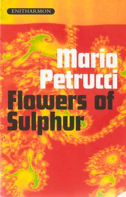 Flowers of Sulphur - Petrucci, Mario