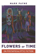 Flowers of Time: On Postapocalyptic Fiction