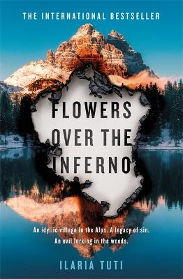 Flowers Over the Inferno: A Times Book of the Summer and Crime Book of the Month - Tuti, Ilaria, and Oklap, Ekin (Translated by)