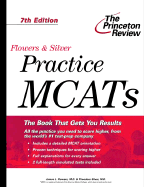Flowers & Silver Practice McAts, 7th Edition - Flowers, James L, M.D., and Silver, Theodore, M.D.