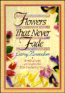 Flowers That Never Fade: Words of Hope and Inspiration with Everlasting Value - Brownlow, LeRoy